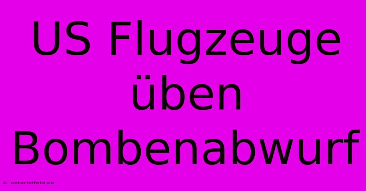 US Flugzeuge Üben Bombenabwurf