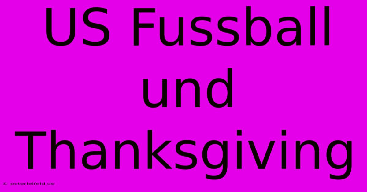 US Fussball Und Thanksgiving