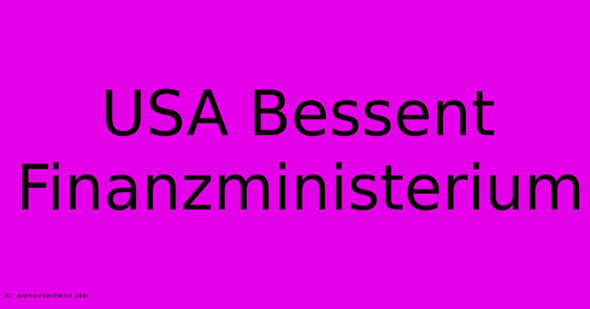 USA Bessent Finanzministerium