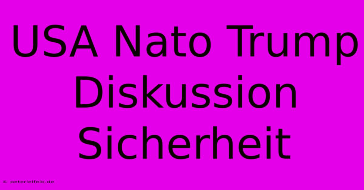 USA Nato Trump Diskussion Sicherheit