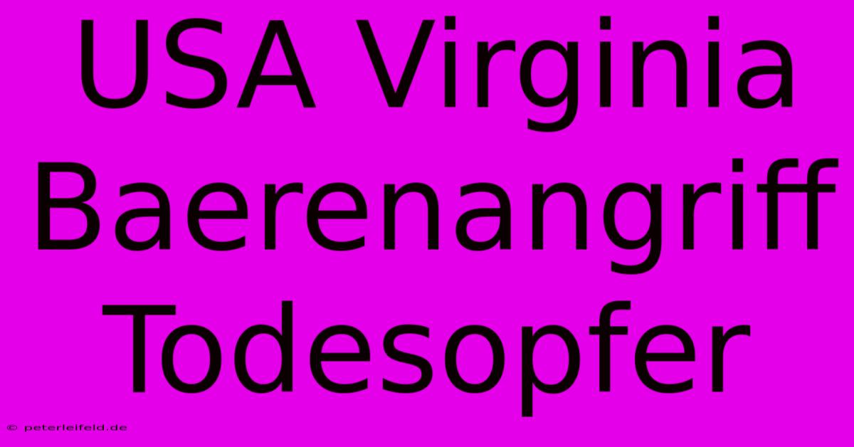 USA Virginia Baerenangriff Todesopfer