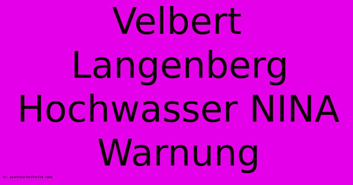 Velbert Langenberg Hochwasser NINA Warnung