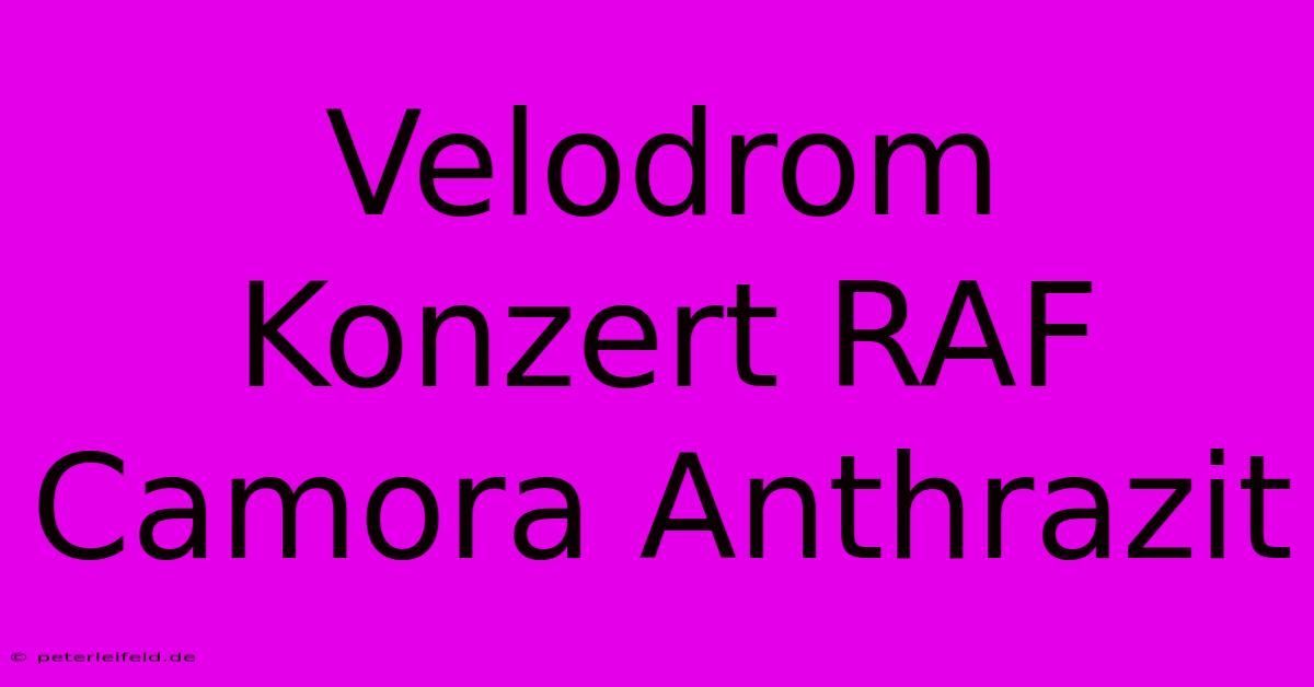 Velodrom Konzert RAF Camora Anthrazit