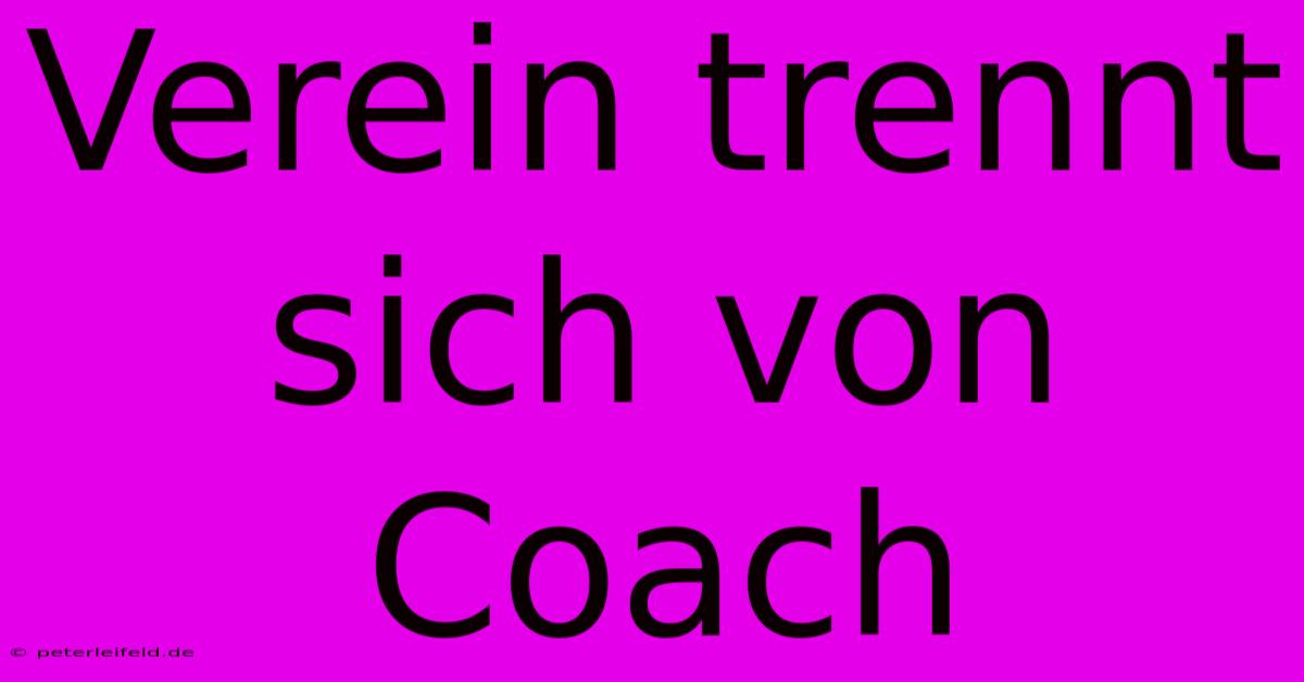 Verein Trennt Sich Von Coach