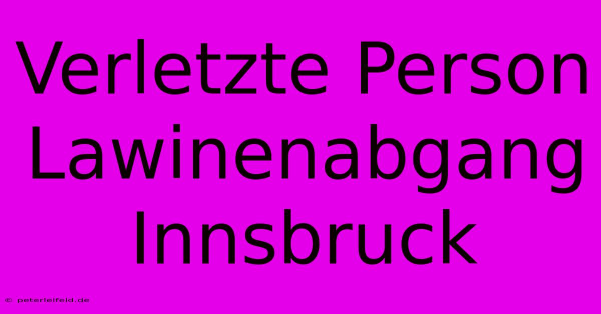 Verletzte Person Lawinenabgang Innsbruck