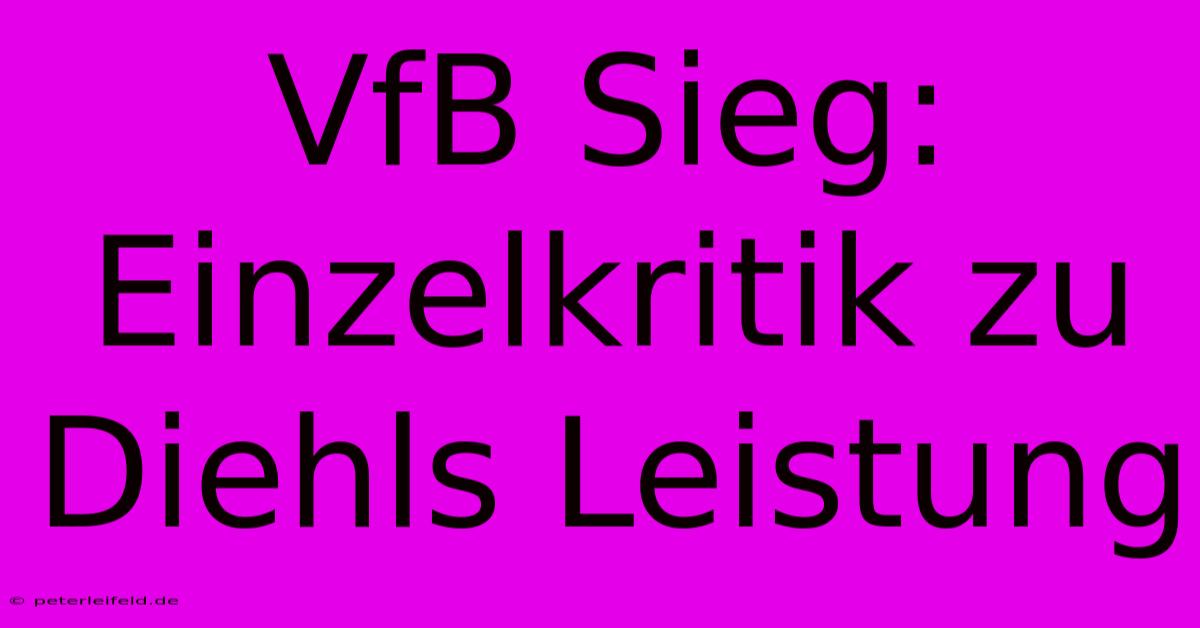 VfB Sieg: Einzelkritik Zu Diehls Leistung