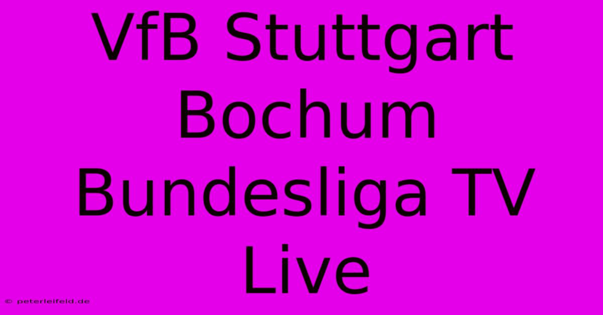 VfB Stuttgart Bochum Bundesliga TV Live