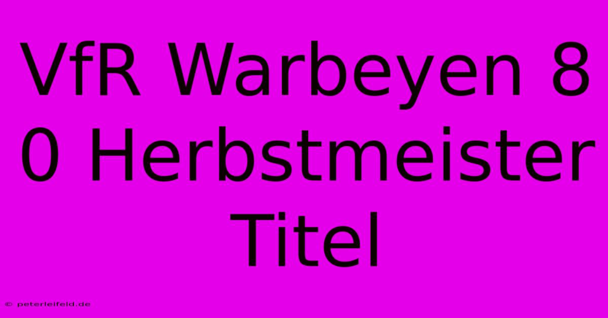 VfR Warbeyen 8 0 Herbstmeister Titel