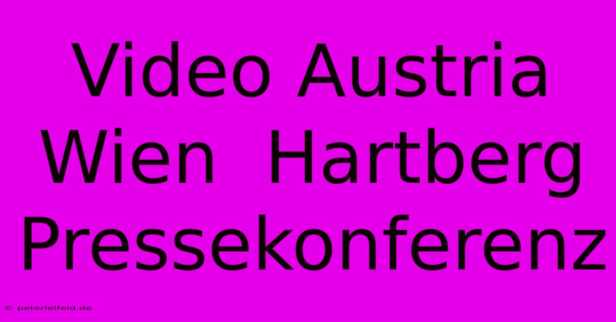 Video Austria Wien  Hartberg Pressekonferenz