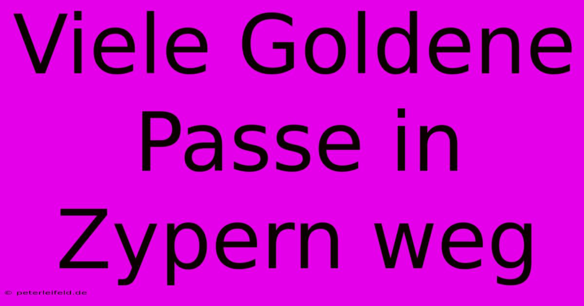 Viele Goldene Passe In Zypern Weg