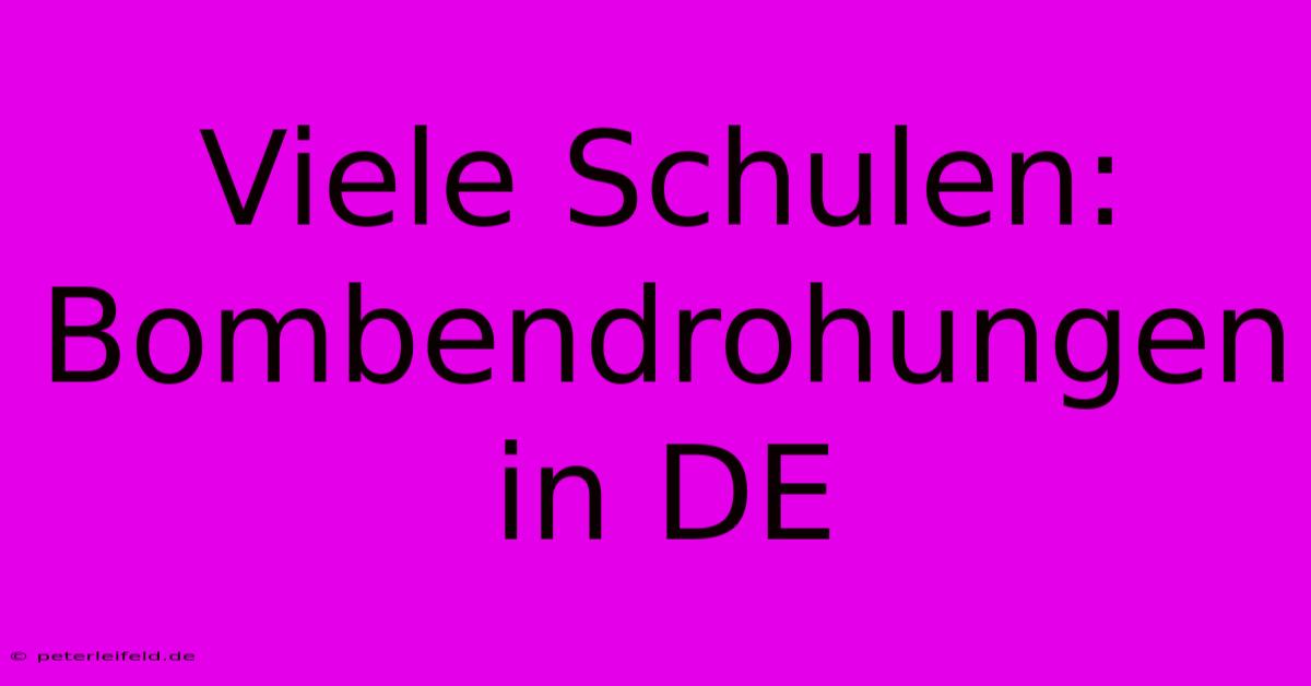 Viele Schulen: Bombendrohungen In DE