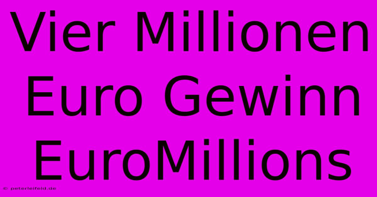 Vier Millionen Euro Gewinn EuroMillions