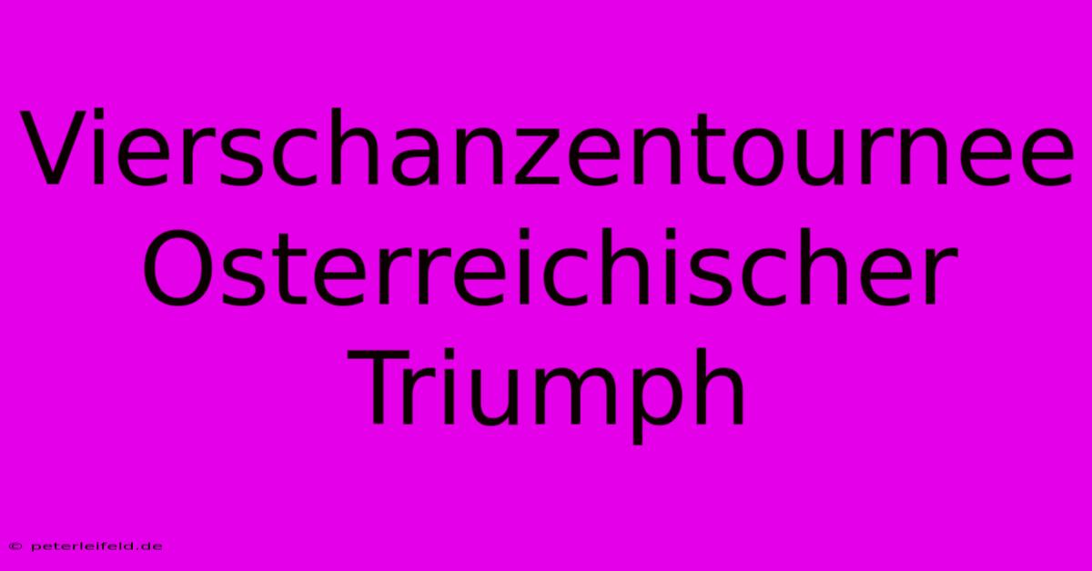 Vierschanzentournee Osterreichischer Triumph