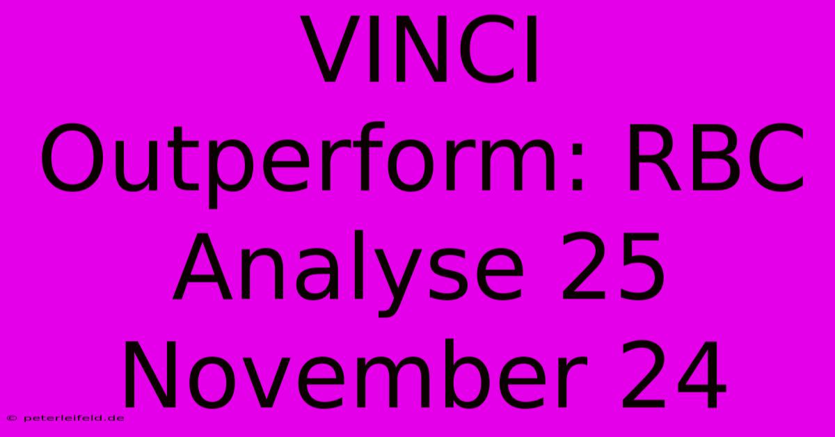 VINCI Outperform: RBC Analyse 25 November 24