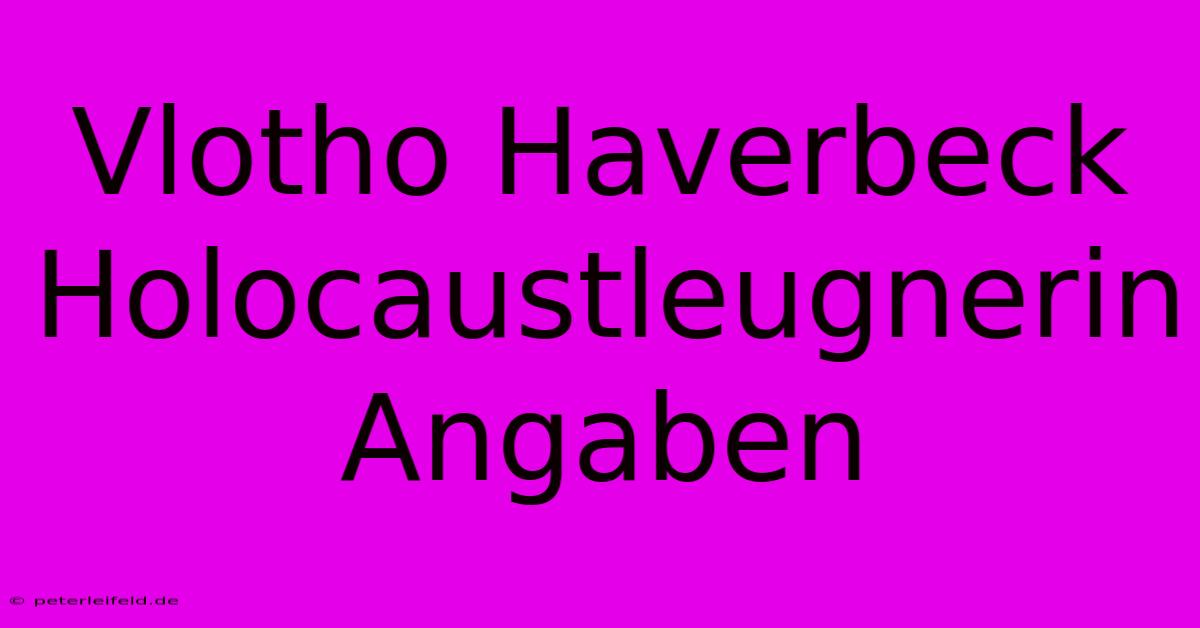 Vlotho Haverbeck Holocaustleugnerin Angaben