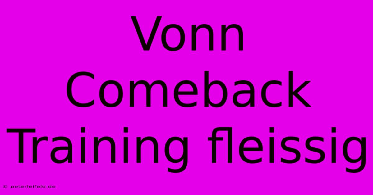 Vonn Comeback Training Fleissig