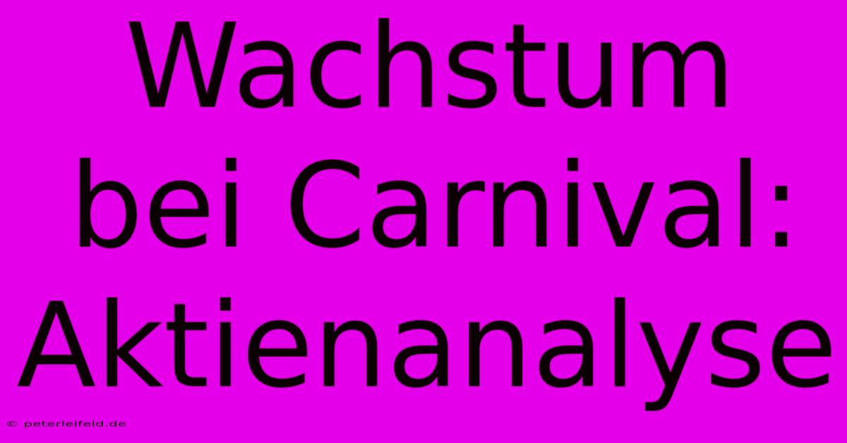 Wachstum Bei Carnival: Aktienanalyse