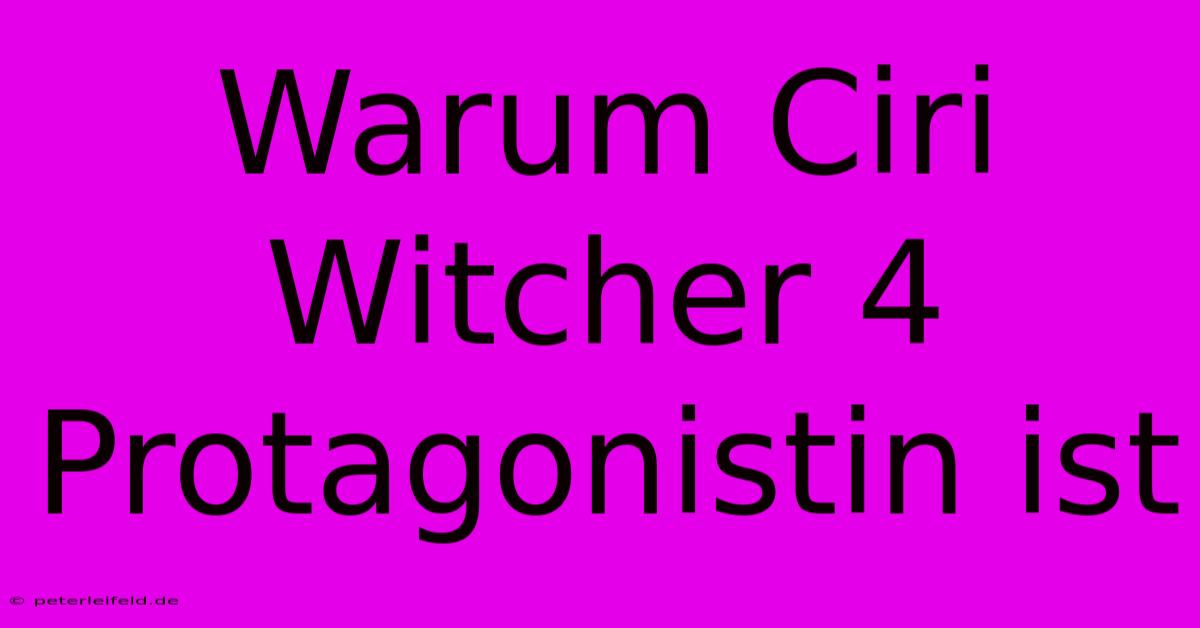 Warum Ciri Witcher 4 Protagonistin Ist