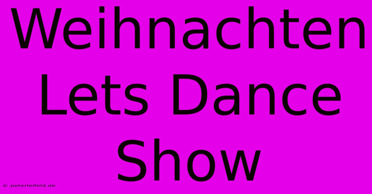 Weihnachten Lets Dance Show