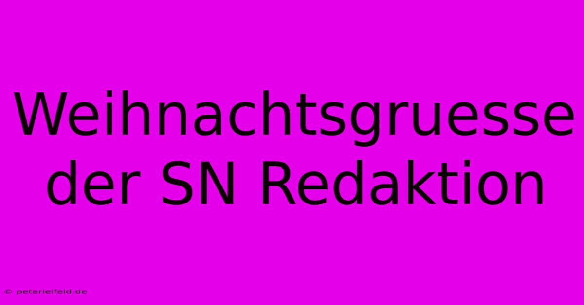 Weihnachtsgruesse Der SN Redaktion