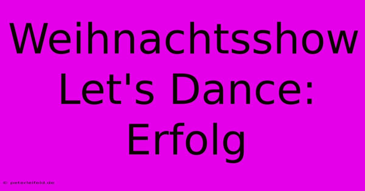 Weihnachtsshow Let's Dance:  Erfolg