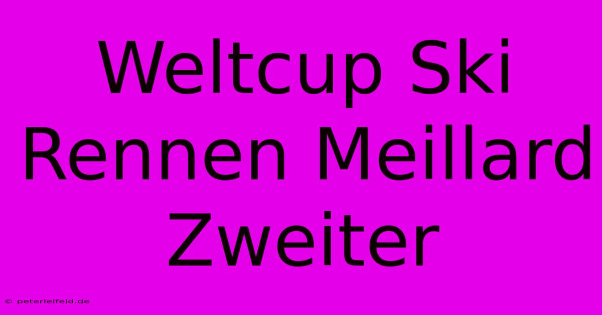 Weltcup Ski Rennen Meillard Zweiter