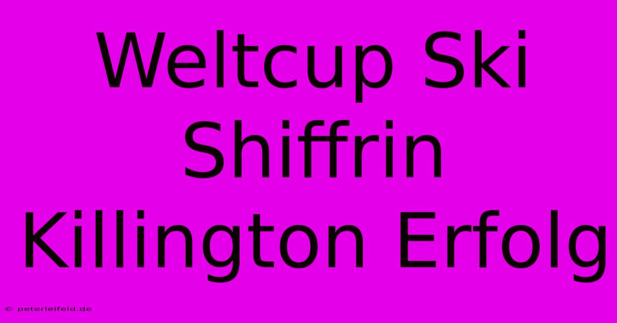 Weltcup Ski Shiffrin Killington Erfolg