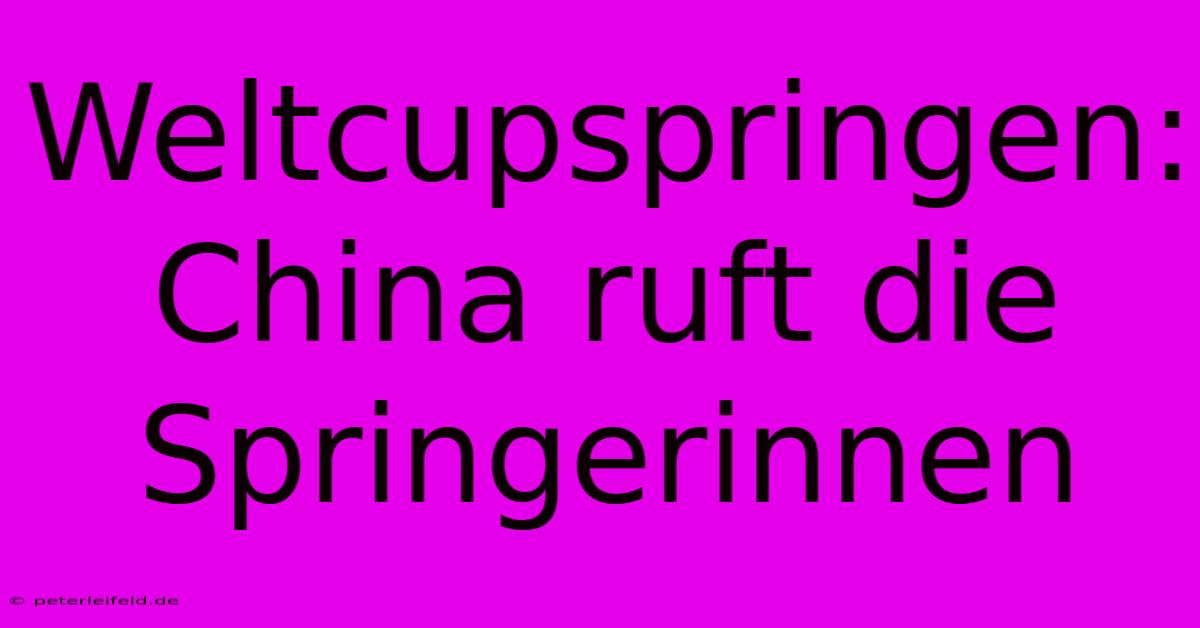 Weltcupspringen: China Ruft Die Springerinnen