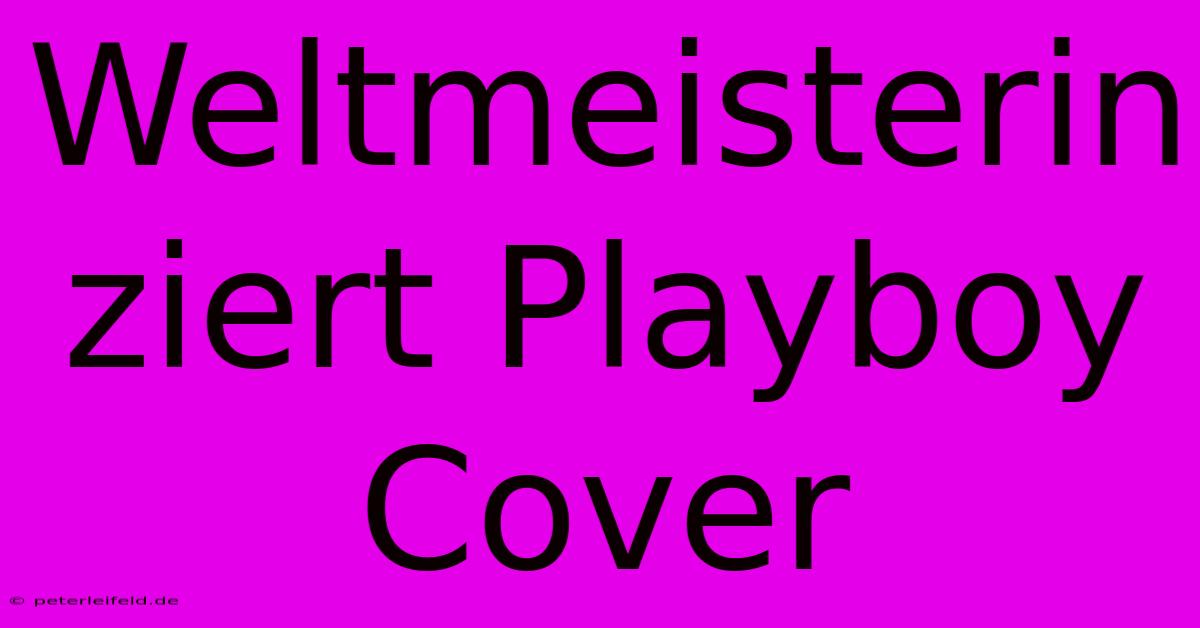 Weltmeisterin Ziert Playboy Cover