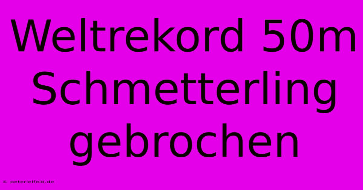 Weltrekord 50m Schmetterling Gebrochen