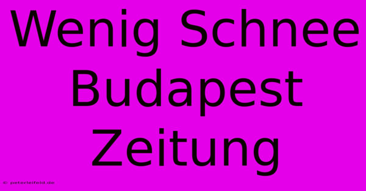 Wenig Schnee Budapest Zeitung