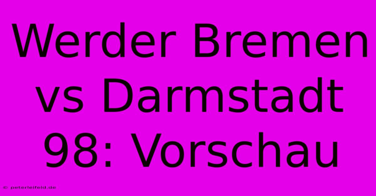 Werder Bremen Vs Darmstadt 98: Vorschau