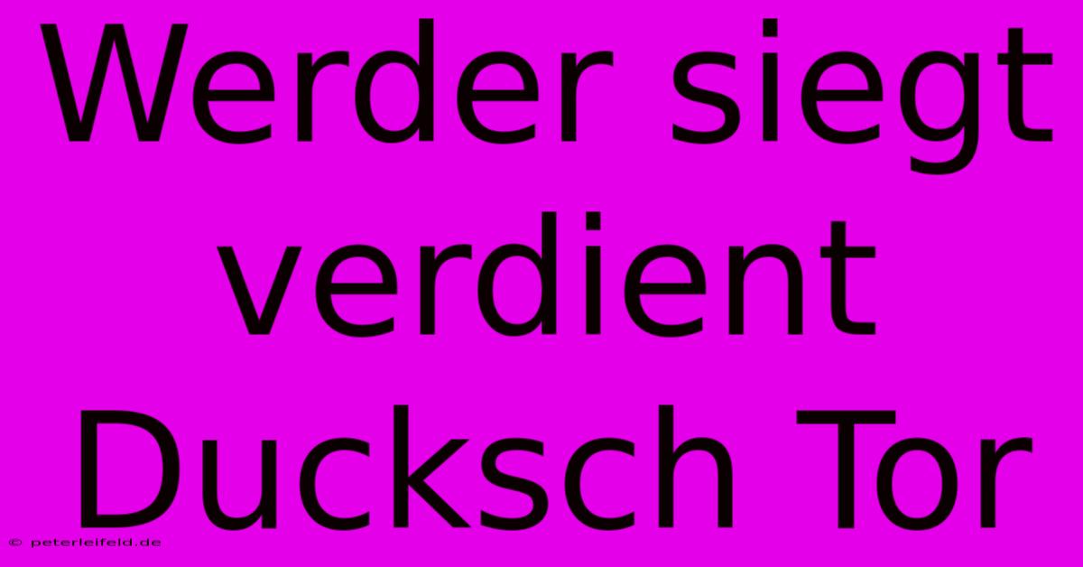 Werder Siegt Verdient Ducksch Tor