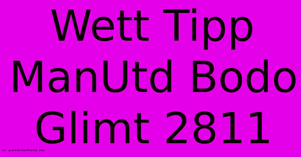 Wett Tipp ManUtd Bodo Glimt 2811