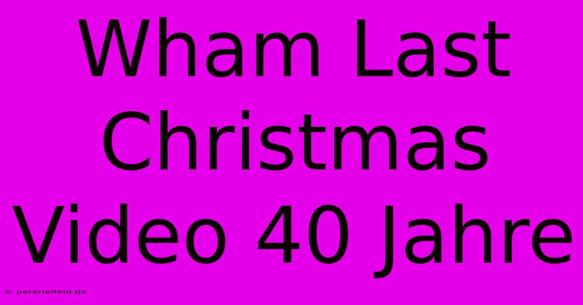 Wham Last Christmas Video 40 Jahre