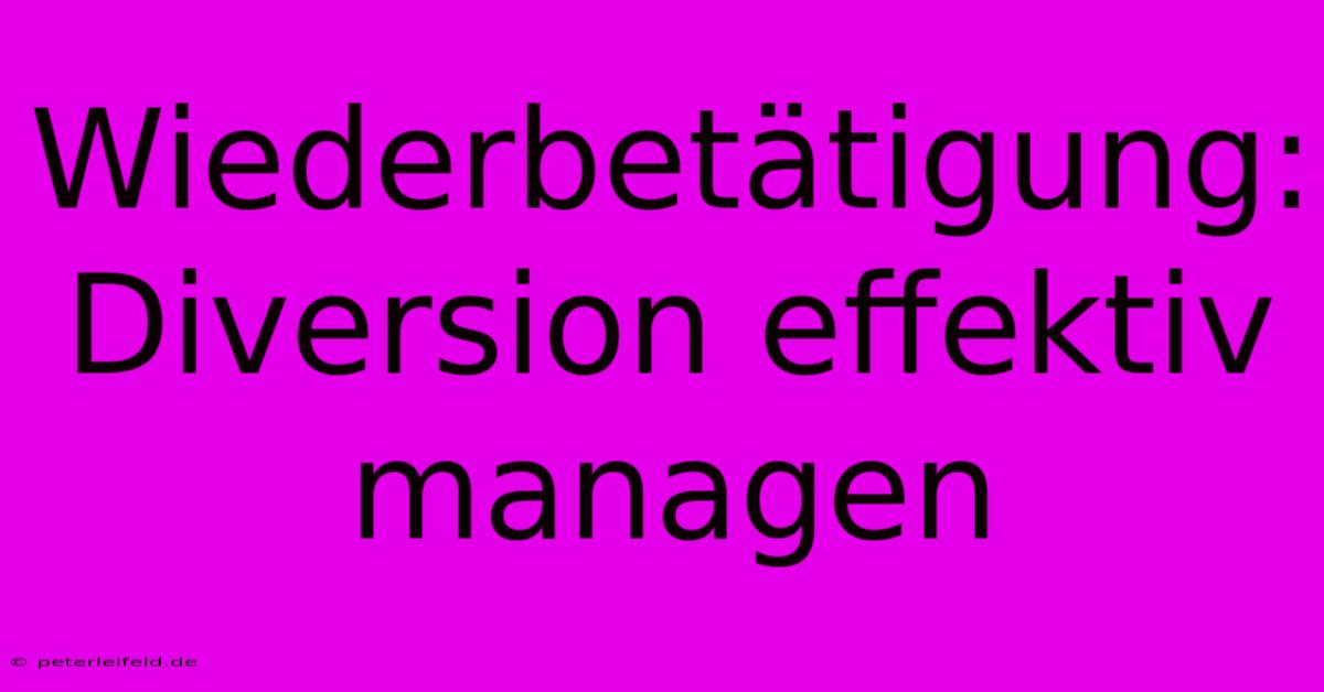 Wiederbetätigung:  Diversion Effektiv Managen