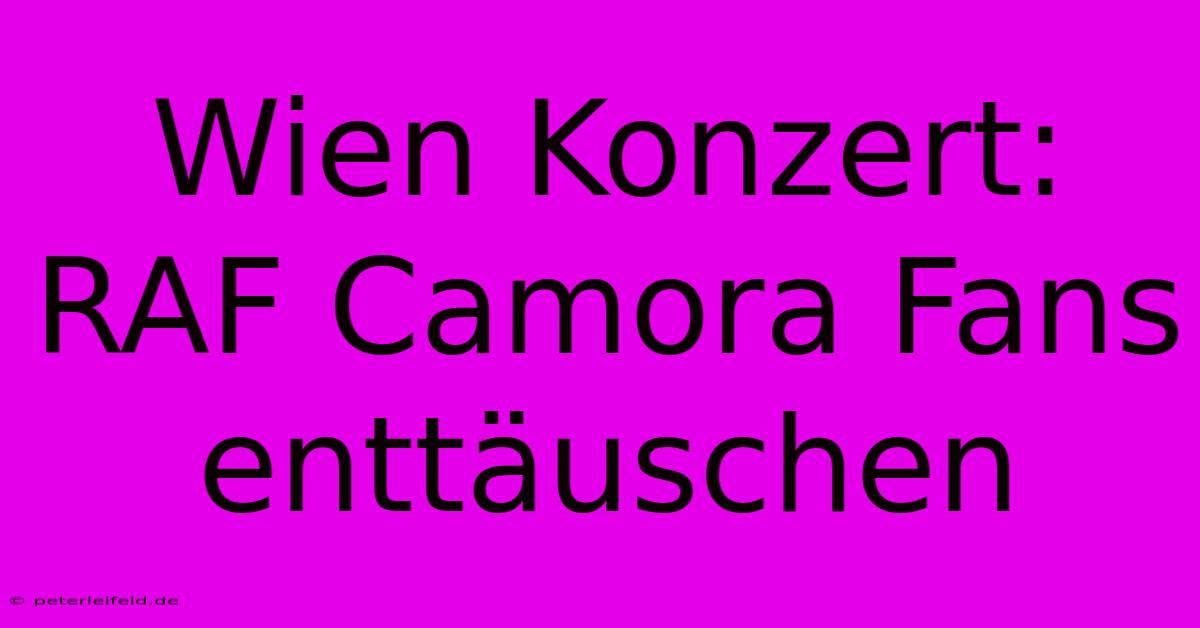 Wien Konzert: RAF Camora Fans Enttäuschen