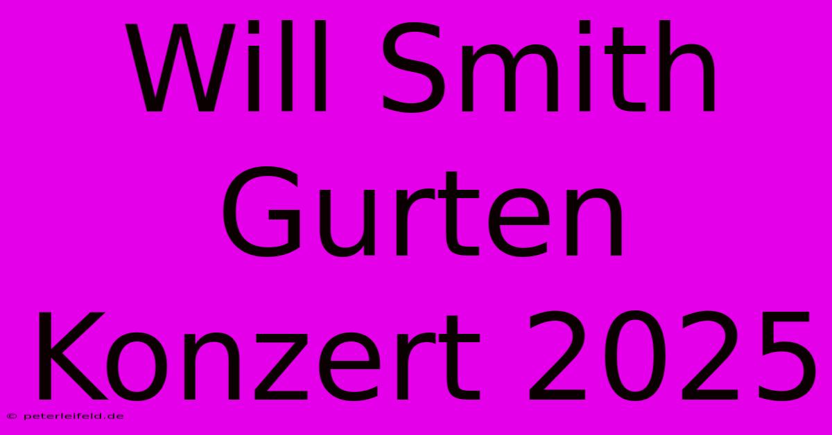 Will Smith Gurten Konzert 2025