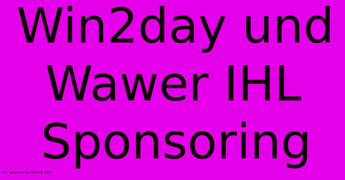 Win2day Und Wawer IHL Sponsoring