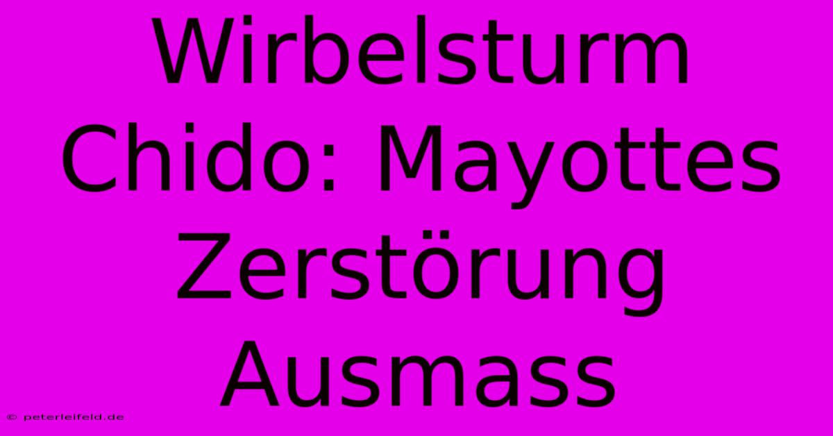 Wirbelsturm Chido: Mayottes Zerstörung Ausmass