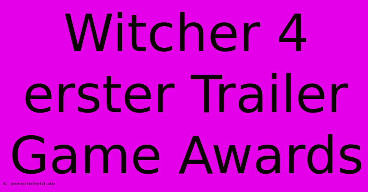 Witcher 4 Erster Trailer Game Awards