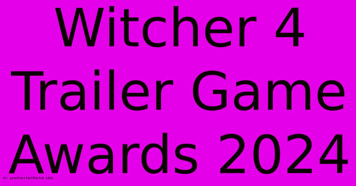 Witcher 4 Trailer Game Awards 2024