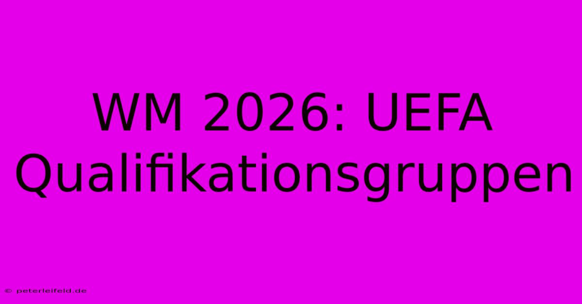 WM 2026: UEFA Qualifikationsgruppen