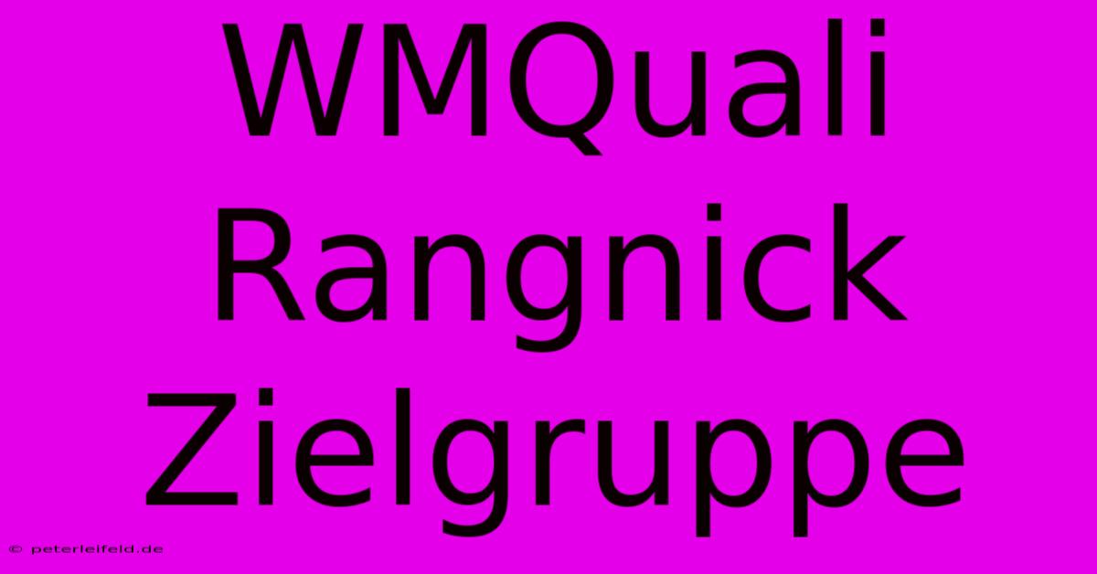 WMQuali Rangnick Zielgruppe