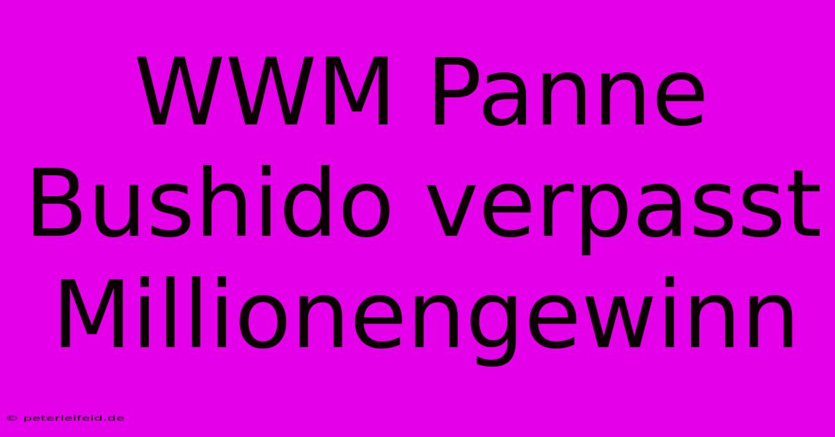 WWM Panne Bushido Verpasst Millionengewinn