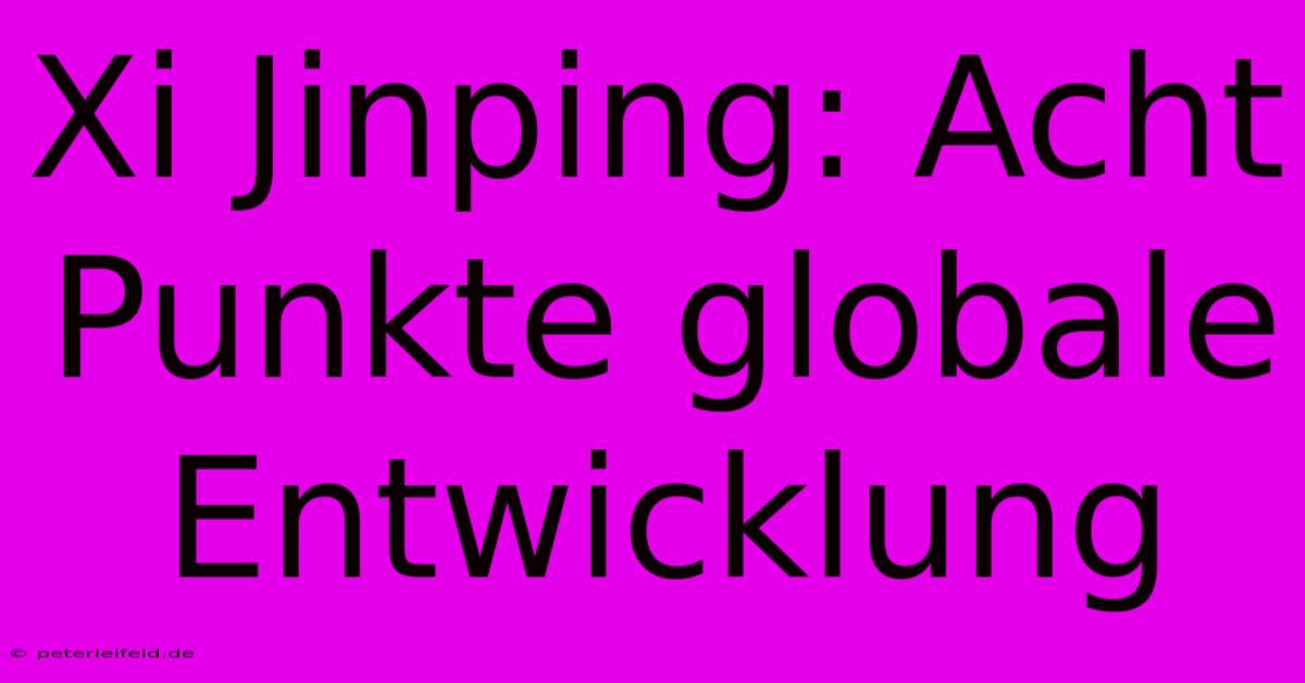 Xi Jinping: Acht Punkte Globale Entwicklung