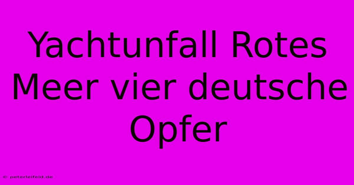 Yachtunfall Rotes Meer Vier Deutsche Opfer