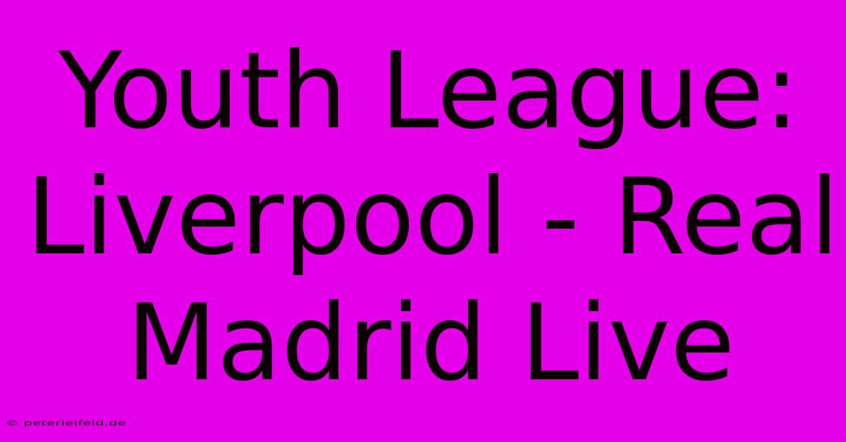 Youth League: Liverpool - Real Madrid Live