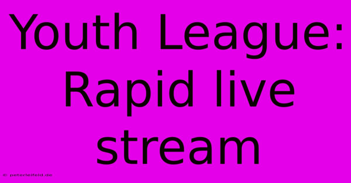 Youth League: Rapid Live Stream