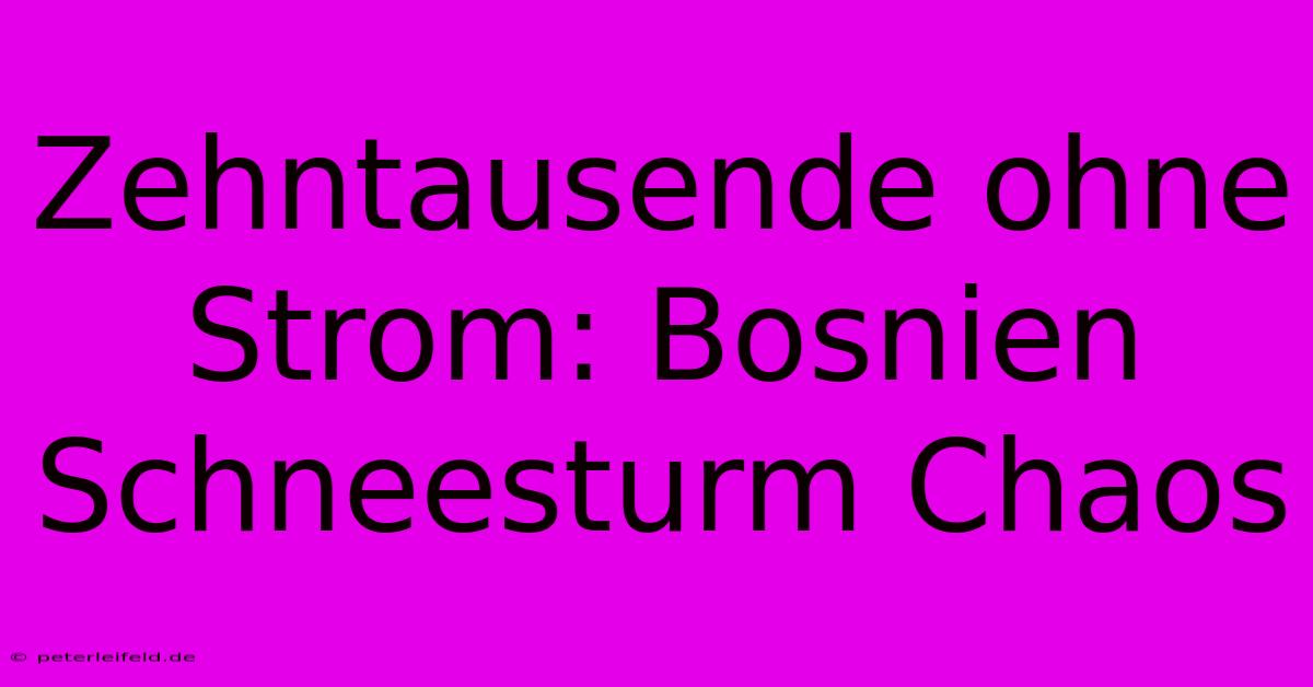 Zehntausende Ohne Strom: Bosnien Schneesturm Chaos